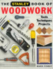 Mark Finney / Stanley Book of Woodwork: Tools, Techniques, Projects (Coffee Table Book)