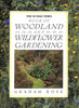 Graham Rose / The Sunday Times book of woodland and wildflower gardening (Coffee Table Book)