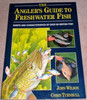 John Wilson / The Angler's Guide to Freshwater Fish: Habits and Characteristics of Over 50 British Fish (Coffee Table Book)