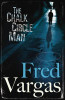 Fred Vargas / The Chalk Circle Man