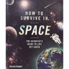 Colin Stuart / How to Survive in Space (Coffee Table Book)