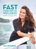 Lee Holmes / Fast Your Way to Wellness: Supercharged Food (Coffee Table Book)
