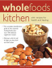 Nicola Graimes / Wholefoods Kitchen: With Recipes For Health And Healing: The Complete Identification Guide To The Essential Healing Foods, Plus Over 100 Delicious Vegetarian Recipes (Coffee Table Book)