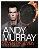 Andy Murray: Seventy-Seven: My Road to Wimbledon Glory (Coffee Table Book)