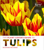 Richard Wilford / The Plant Lover's Guide to Tulips (Coffee Table Book)