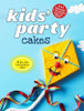 Murdoch Books / Kids' Party Cakes: Quick and Easy Recipes. (Coffee Table Book)