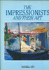 Russell Ash / The Impressionists and their Art (Coffee Table Book)