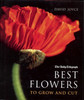 David Joyce / Best Flowers: To Grow And Cut (Coffee Table Book)