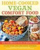 Celine Steen / Home-Cooked Vegan Comfort Food: More Than 200 Belly-Filling, Lip-Smacking Recipes (Coffee Table Book)
