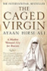 Ayaan Hirsi Ali / The Caged Virgin: A Muslim Woman's Cry for Reason