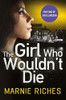 Marnie Riches / The Girl Who Wouldn’t Die
