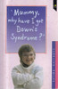 Caroline Philps / Mummy, Why Have I Got Down's Syndrome