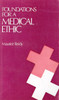 Maurice Reidy / Foundations for a Medical Ethic (Vintage Paperback)
