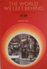 Robert Kee / The World We Left Behind: A Chronicle of the year 1939 (Coffee Table Book)