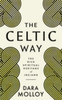 Dara Molloy - The Celtic Way : The Rich Spiritual Heritage of Ireland - BRAND NEW