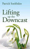 Patrick Sookhdeo / Lifting Up the Downcast