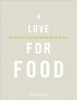 Daylesford Organic Ltd / A Love for Food (Coffee Table Book)