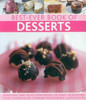 Kate Eddison / Best-Ever Book of Desserts: Sensational Sweet Recipes From Around The World: 140 Delectable Dishes Shown In 250 Stunning Photographs (Coffee Table Book)