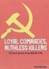 Slava Katamidze / Loyal Comrades, Ruthless Killers : The Secret Services of the USSR 1920's to the Present (Coffee Table Book)