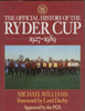 Michael Williams / Official History of the Ryder Cup, 1927-1989 (Coffee Table Book)