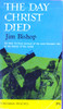 Jim Bishop / The Day Christ Died (Vintage Paperback)