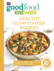 Good Food / Good Food Eat Well: Healthy Slow Cooker Recipes (Coffee Table Book)