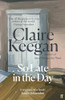Claire Keegan / So Late in the Day
