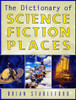 Brian M. Stableford / The Dictionary of Science Fiction Places (Coffee Table Book)