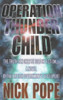 Nick Pope / Operation Thunder Child