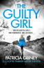 Patricia Gibney / The Guilty Girl: An utterly gripping and unputdownable serial killer thriller