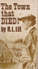 R. L. Lee / The Town that DIED! (Vintage Paperback)