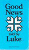 The Bible Societies / Good News told by Luke (Vintage Paperback)