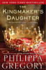 Philippa Gregory / The Kingmaker's Daughter