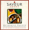 Colman Andrews / Saveur Cooks Authentic French: Rediscovering the Recipes, Traditions, and Flavors of the World's Greatest Cuisine (Coffee Table Book)
