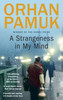 Orhan Pamuk / A Strangeness in My Mind