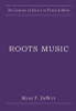 Mark F. Dewitt / Roots Music (Coffee Table Book)