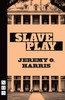 Jeremy O. Harris / Slave Play