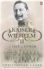 Christopher Clark / Kaiser Wilhelm II: A Life in Power