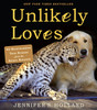 Jennifer S. Holland / Unlikely Loves: 43 Heartwarming True Stories from the Animal Kingdom (Coffee Table Book)