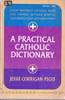 Jessie Corrigan Pegis / A Practical Catholic Dictionary (Vintage Paperback)