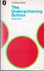 John Holt / The Underachieving School (Vintage Paperback)