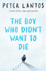 Peter Lantos / The Boy Who Didn't Want to Die