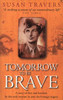 Susan Travers / Tomorrow to Be Brave