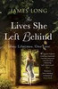 James Long / The Lives She Left Behind