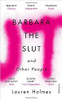 Lauren Holmes / Barbara the Slut and Other People