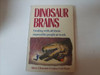 Albert J. Bernstein / Dinosaur Brains: Dealing with All Those Impossible People at Work