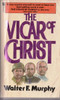 Walter F. Murphy / The Vicar of Christ (Vintage Paperback)