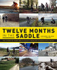 John Deering / Twelve Months in the Saddle: The Story of How Two Cyclists Tackled a Dozen Epic Rides (Coffee Table Book)
