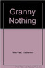 Catherine MacPhail / Granny Nothing
