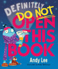 Andy Lee / Definitely Do Not Open This Book (Children's Coffee Table book)